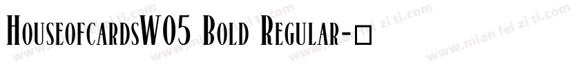HouseofcardsW05 Bold Regular字体转换